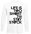 Лонгслив Life is too short to stay stack Белый Лонгслив Life is too short to stay stack Белый фото