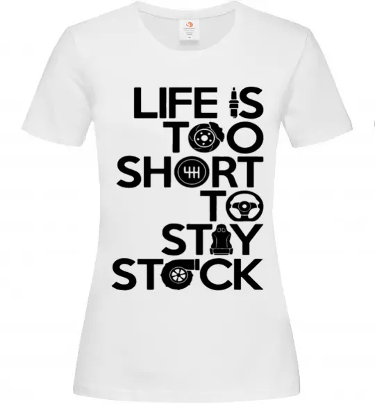 Женская футболка Life is too short to stay stack Белый фото