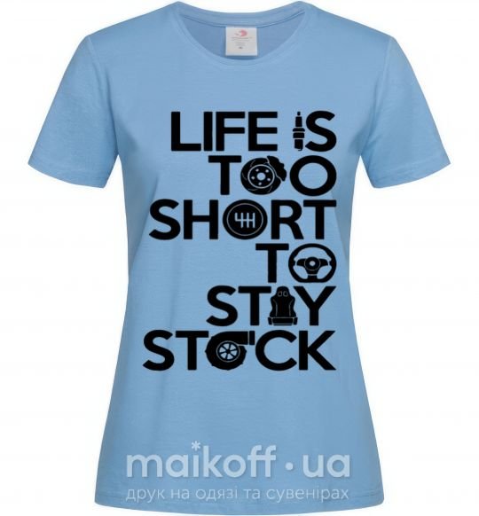 Жіноча футболка Life is too short to stay stack Блакитний фото