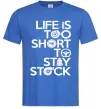 Чоловіча футболка Life is too short to stay stack Яскраво-синій Чоловіча футболка Life is too short to stay stack Яскраво-синій фото
