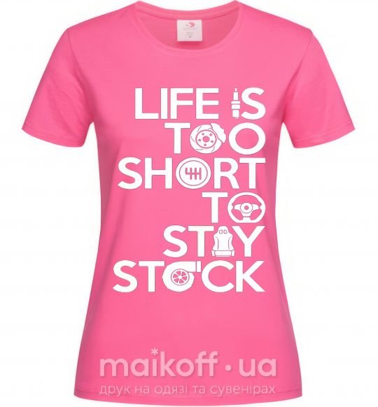 Жіноча футболка Life is too short to stay stack Яскраво-рожевий фото