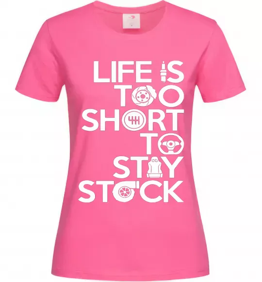 Женская футболка Life is too short to stay stack Ярко-розовый фото