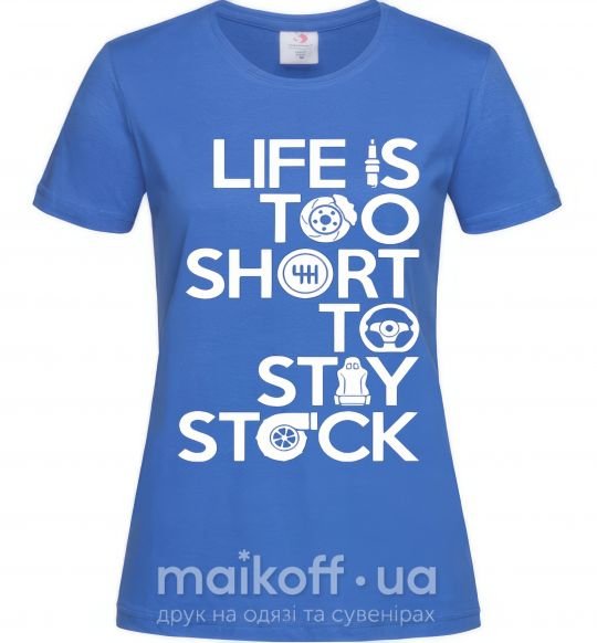 Жіноча футболка Life is too short to stay stack Яскраво-синій фото