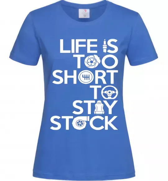 Женская футболка Life is too short to stay stack Ярко-синий фото