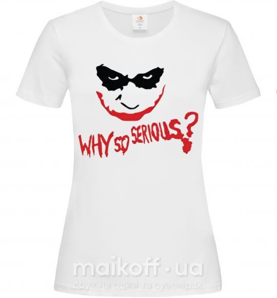 Женская футболка Why so serios joker Белый фото