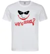 Чоловіча футболка Why so serios joker Білий фото