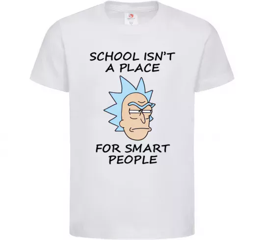Дитяча футболка School isn't a place for smart people Білий фото