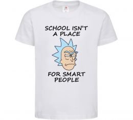 Детская футболка School isn't a place for smart people