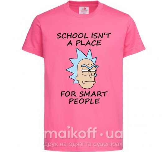 Дитяча футболка School isn't a place for smart people Яскраво-рожевий фото