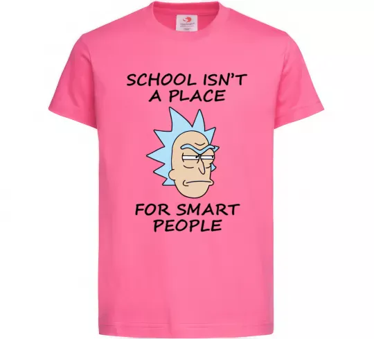 Дитяча футболка School isn't a place for smart people Яскраво-рожевий фото