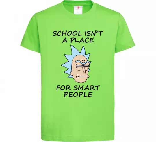 Дитяча футболка School isn't a place for smart people Лаймовий фото