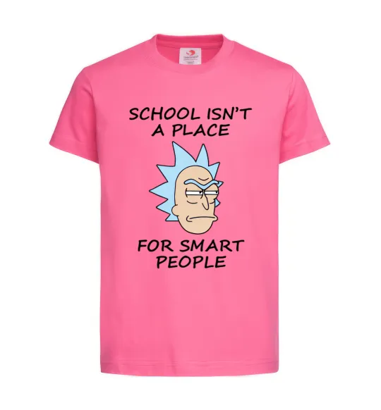 Дитяча футболка School isn't a place for smart people Яскраво-рожевий фото