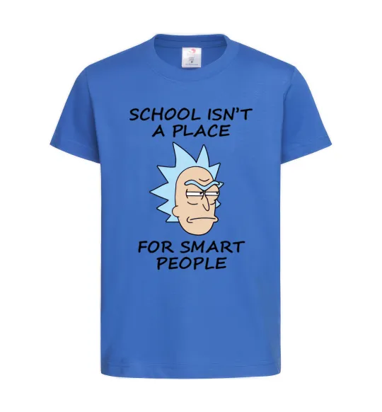 Дитяча футболка School isn't a place for smart people Яскраво-синій фото