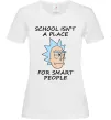 Жіноча футболка School isn't a place for smart people Білий фото