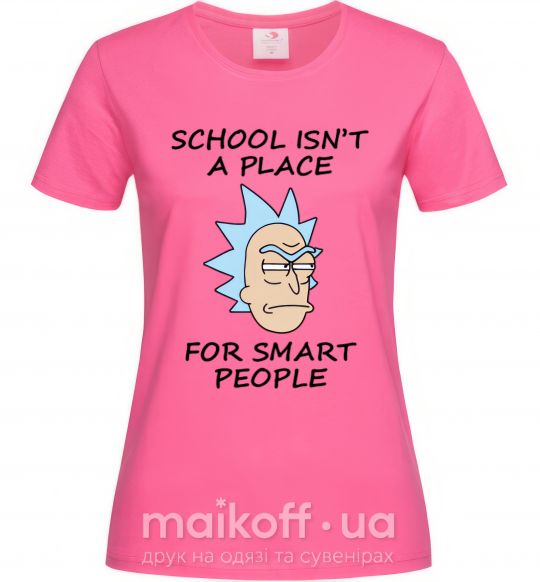Жіноча футболка School isn't a place for smart people Яскраво-рожевий фото