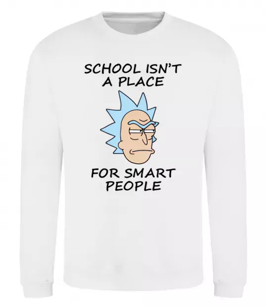 Свитшот School isn't a place for smart people Белый фото