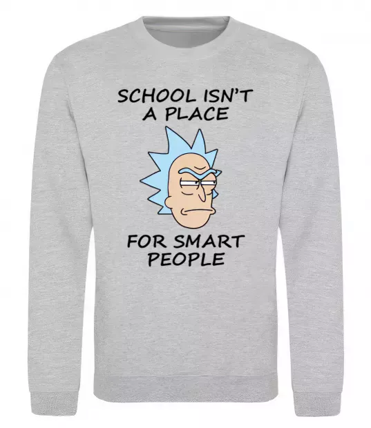 Свитшот School isn't a place for smart people Серый меланж фото