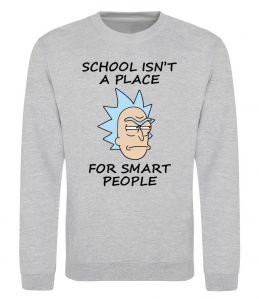 Свитшот School isn't a place for smart people