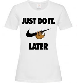 Женская футболка just do it later