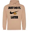 Чоловіча толстовка (худі) just do it later Пісочний фото