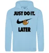 Женская толстовка (худи) just do it later Голубой фото