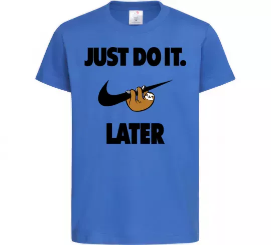 Дитяча футболка just do it later Яскраво-синій фото