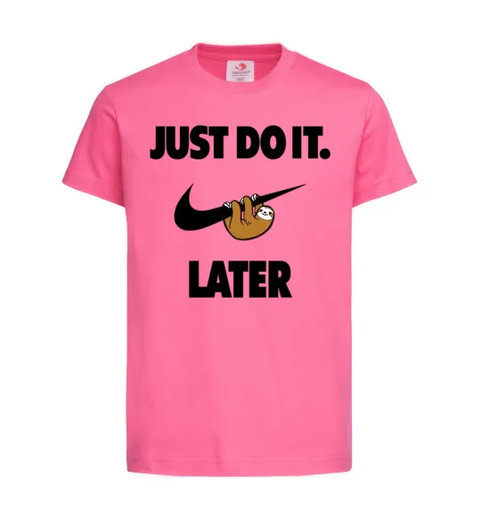 Детская футболка just do it later Ярко-розовый фото