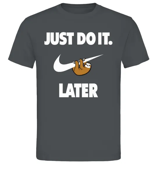 Мужская футболка just do it later Графит фото