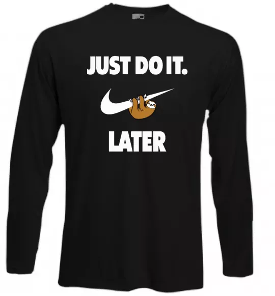 Лонгслив just do it later Черный фото