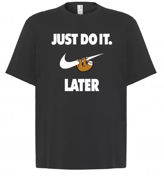 Футболка Оверсайз just do it later Чорний фото