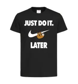 Детская футболка just do it later Черный фото