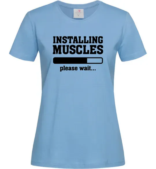 Женская футболка installing muscles version 2 Голубой фото