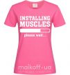 Жіноча футболка installing muscles version 2 Яскраво-рожевий фото