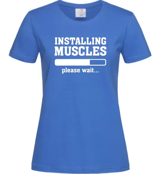 Женская футболка installing muscles version 2 Ярко-синий фото