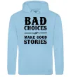 Чоловіча толстовка (худі) BAD CHOICES MAKE GOOD STORIES Блакитний фото