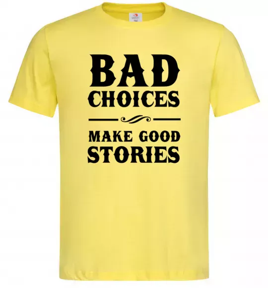 Чоловіча футболка BAD CHOICES MAKE GOOD STORIES Лимонний фото
