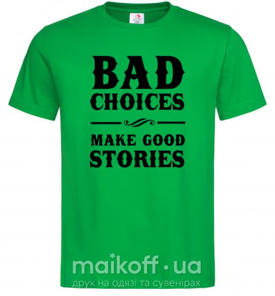 Чоловіча футболка BAD CHOICES MAKE GOOD STORIES Зелений фото