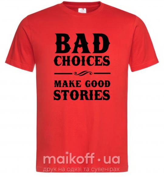 Чоловіча футболка BAD CHOICES MAKE GOOD STORIES Червоний фото