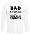 Лонгслив BAD CHOICES MAKE GOOD STORIES Белый Лонгслив BAD CHOICES MAKE GOOD STORIES Белый фото