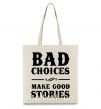 Эко-сумка BAD CHOICES MAKE GOOD STORIES Бежевый фото