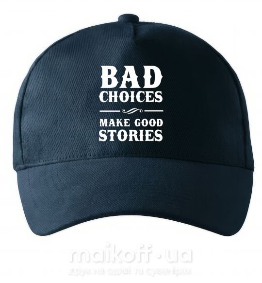 Кепка BAD CHOICES MAKE GOOD STORIES Темно-синий фото