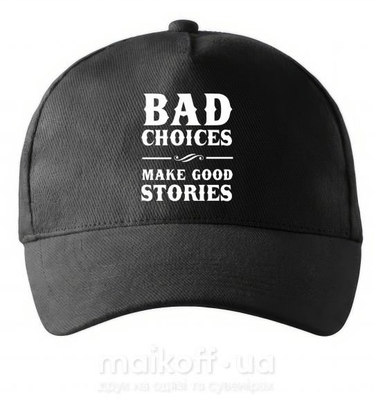 Кепка BAD CHOICES MAKE GOOD STORIES Черный фото