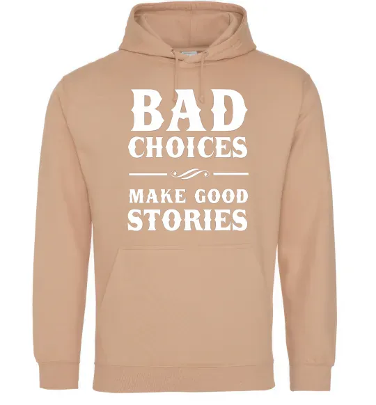 Жіноча толстовка (худі) BAD CHOICES MAKE GOOD STORIES Пісочний фото
