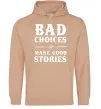 Жіноча толстовка (худі) BAD CHOICES MAKE GOOD STORIES Пісочний фото