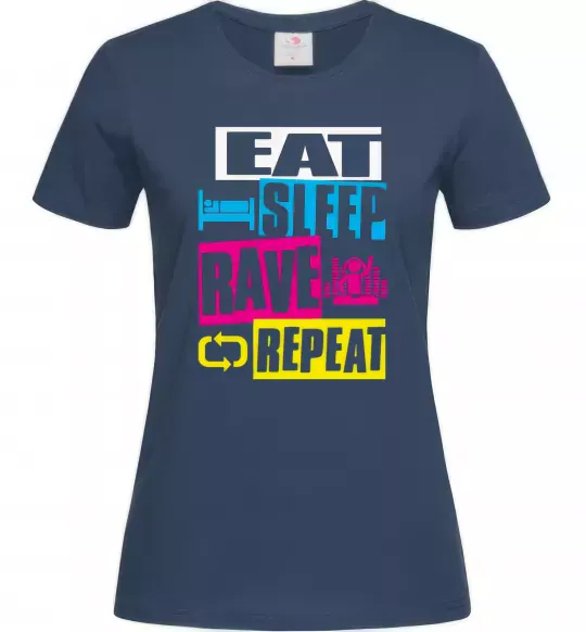 Женская футболка eat sleap rave repeat Темно-синий фото