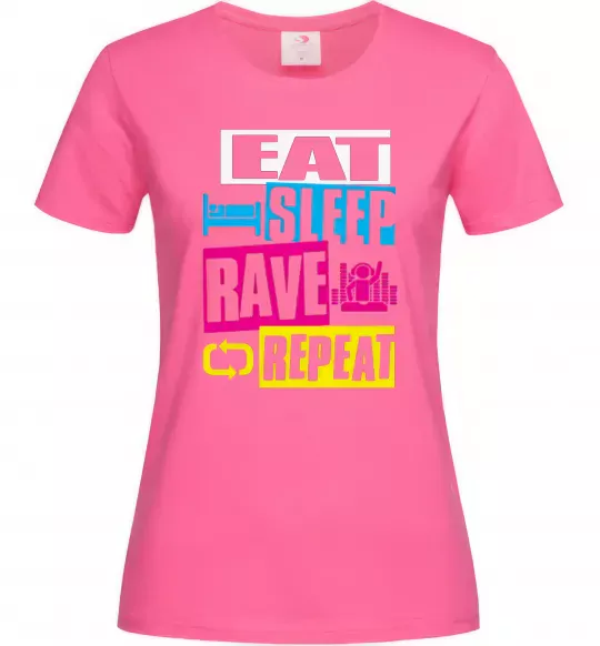 Женская футболка eat sleap rave repeat Ярко-розовый фото