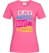 Женская футболка eat sleap rave repeat Ярко-розовый фото
