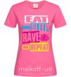Женская футболка eat sleap rave repeat Ярко-розовый фото