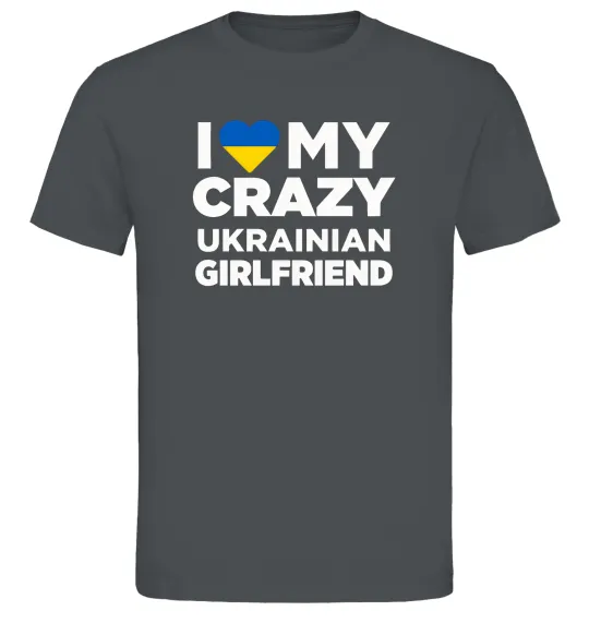 Мужская футболка I love my crazy ukrainian girlfriend Графит фото