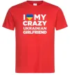 Мужская футболка I love my crazy ukrainian girlfriend Красный Мужская футболка I love my crazy ukrainian girlfriend Красный фото